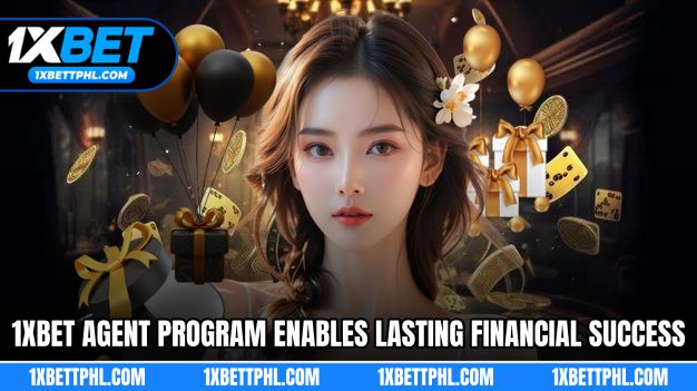 1XBET Agent program enables lasting financial success
