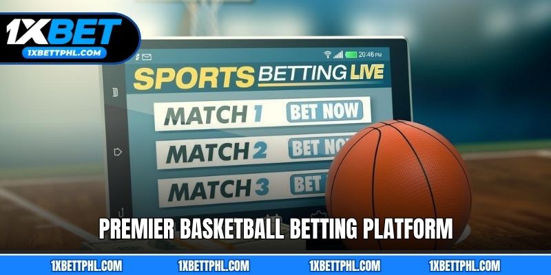 Premier basketball betting platform with competitive odds