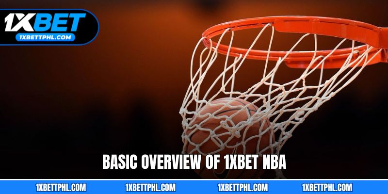 Basic Overview of 1xbet NBA