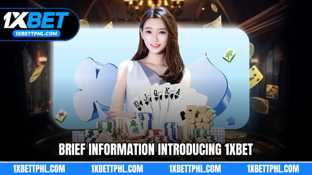 Brief information Introducing 1XBET