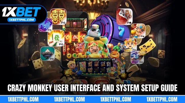 Crazy Monkey User Interface and System Setup Guide