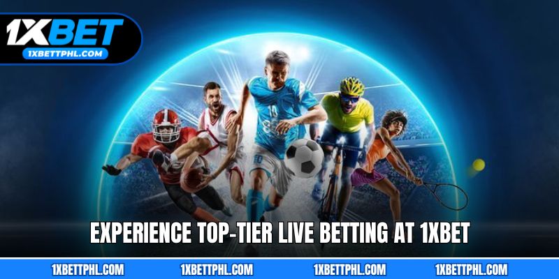 Experience Top-Tier live betting at 1xbet