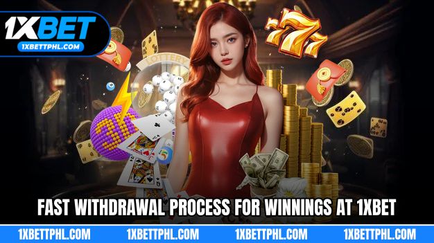 Fast withdrawal process for winnings at 1XBET