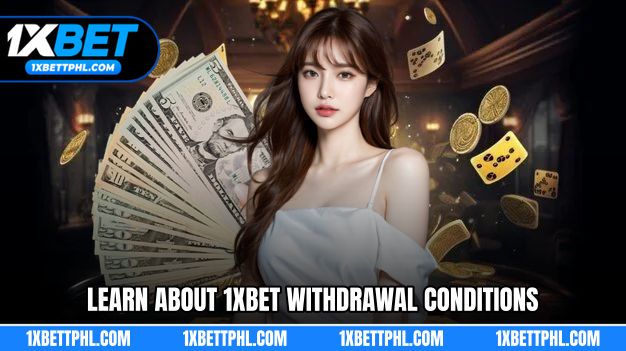 Learn about withdraw money from 1Xbet