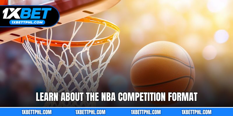 Learn About the NBA Competition Format