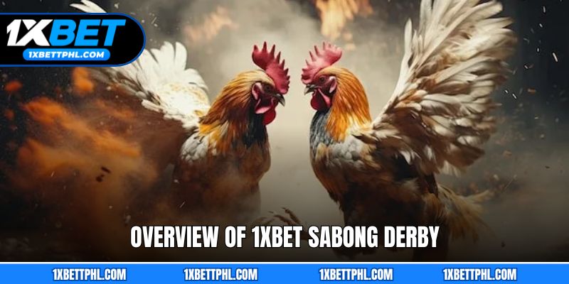Overview of 1xbet Sabong Derby