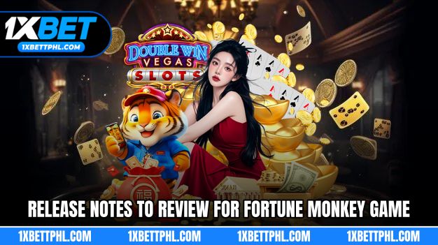 Release notes to review for Fortune Monkey game
