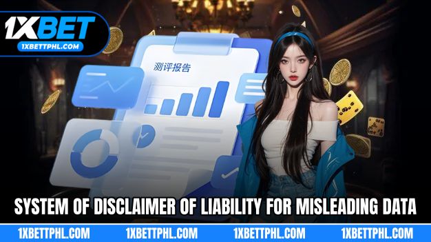 System of 1XBET’s Disclaimer for Misleading Data