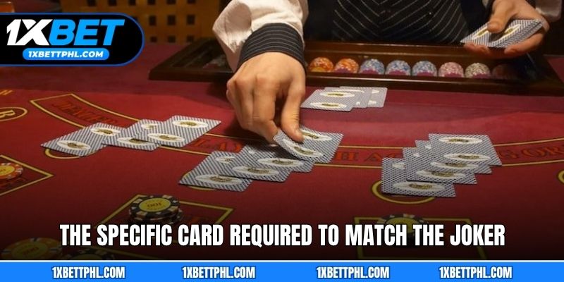 The specific card required to match the Joker