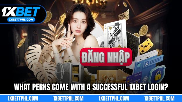 What perks come with a successful log in to 1XBET?