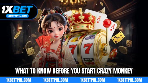 What to Know Before You Start Crazy Monkey
