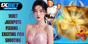 1xbet Jackpots Fishing